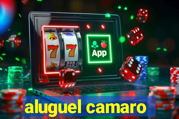 aluguel camaro